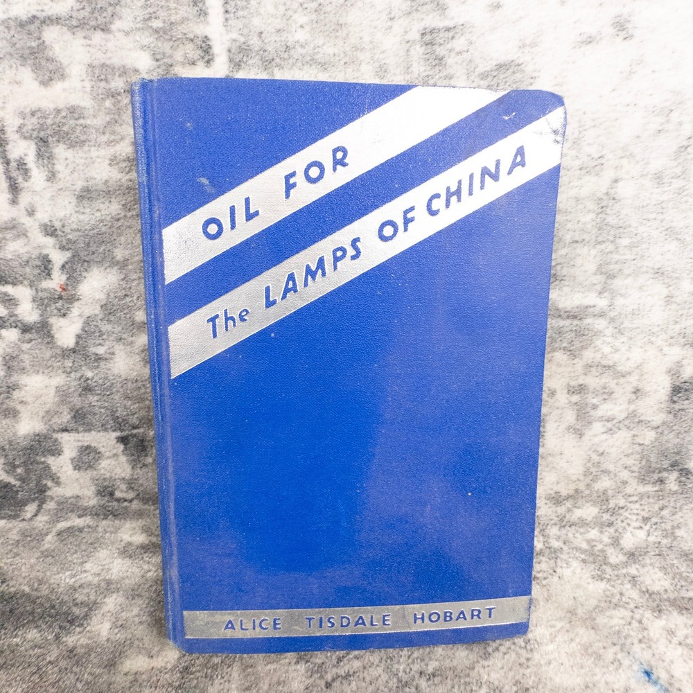 Vtg Alice Tisdale Hobart Oil for the Lamps of China Hardcover‎ Literature 1933